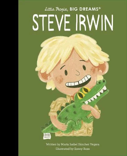 Steve Irwin by Little People, BIG DREAMS Book