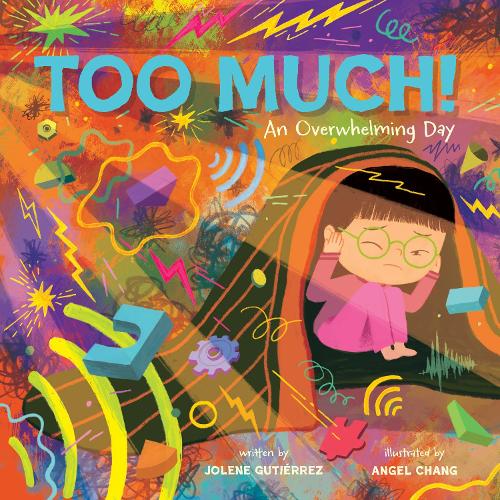 Too much - An overwhelming Day (Hardback Book) Written by Jolene Gutierrez