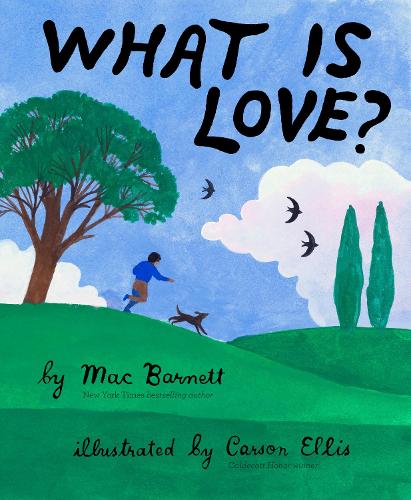 What Is Love? by Mac Barnett