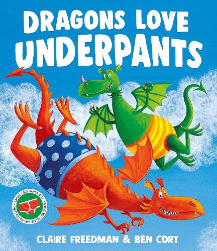 Dragons Love Underpants: A hilarious picture book by Claire Freedman (Paperback)