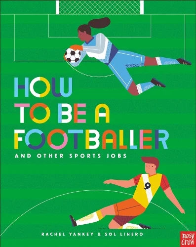 How To Be a Footballer and Other Sports Jobs by Rachel Yankey and Sol Linero