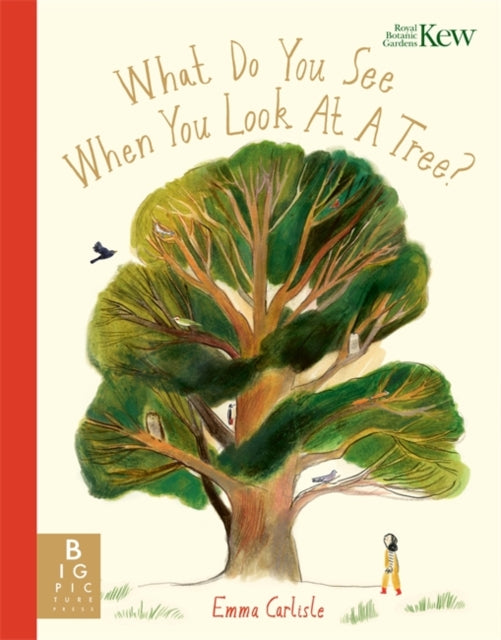 What Do You See When You Look At a Tree? by Emma Carlise