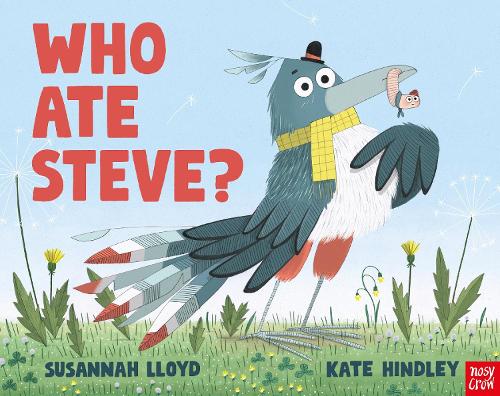 Who Ate Steve? (Hardback Book) Susannah Lloyd (author), Kate Hindley (illustrator)