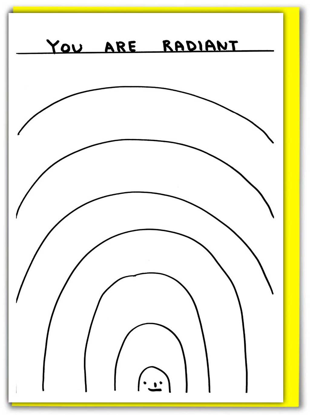 Funny David Shrigley Greetings Card - You Are Radiant