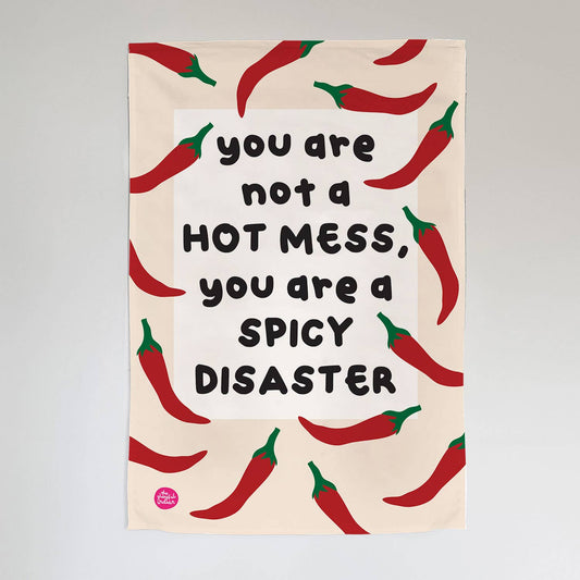 Hot Mess, Spicy Disaster Tea Towel