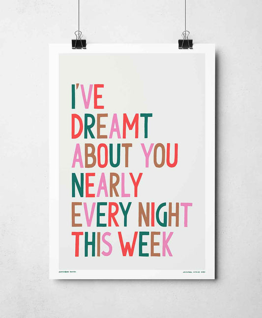 I've Dreamt About You Song Lyric Typography Print Print
