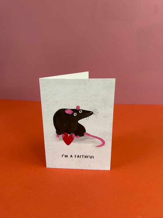 I'm A Faithful / Love Rat Greeting Card