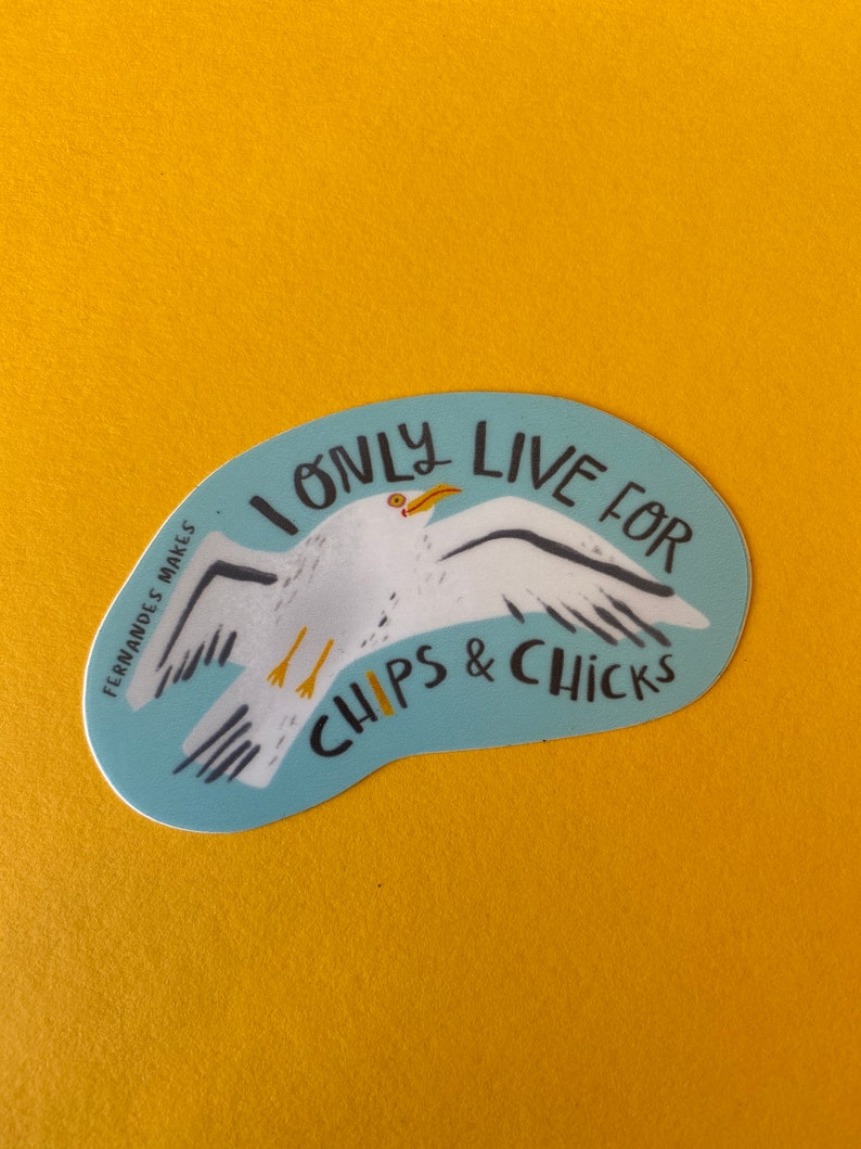 Seagull - I Only Live For Chips & Chicks Vinyl Sticker