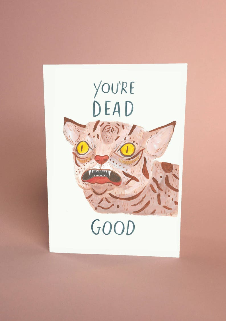 You're Dead Good Freaky Cat Card