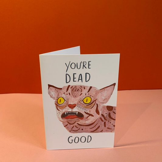 You're Dead Good - Bad Taxidermy Card