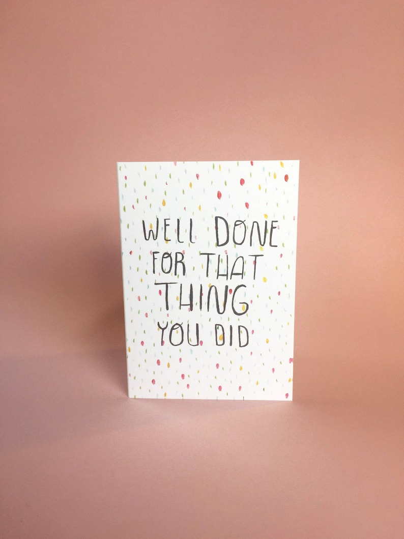 Well Done For That Thing You Did Card