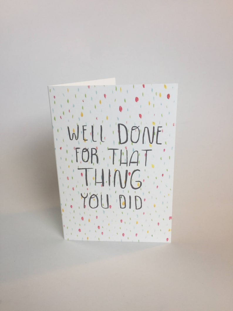 Well Done For That Thing You Did Card