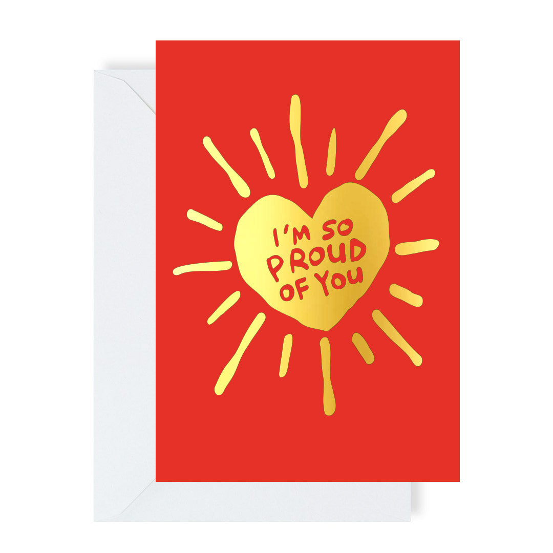 I'm So Proud Of You - Foiled Greeting Card by Playful Indian