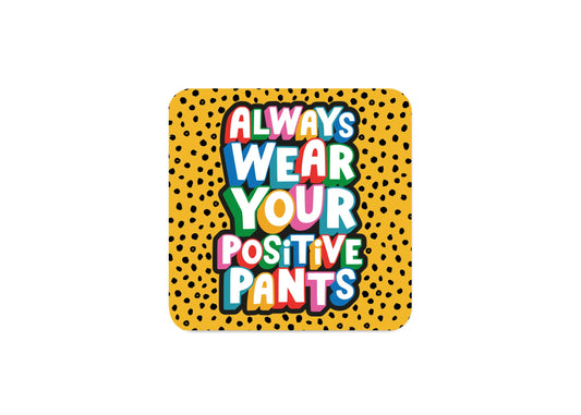 Positive Pants Coaster by Dotty Black