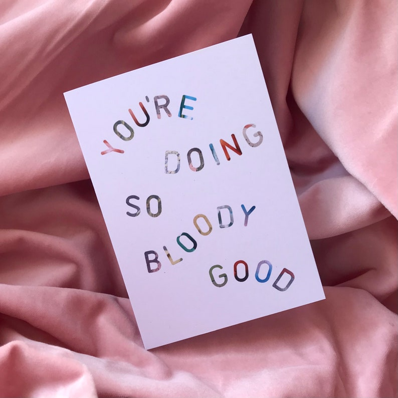 You're Doing So Bloody Good Card