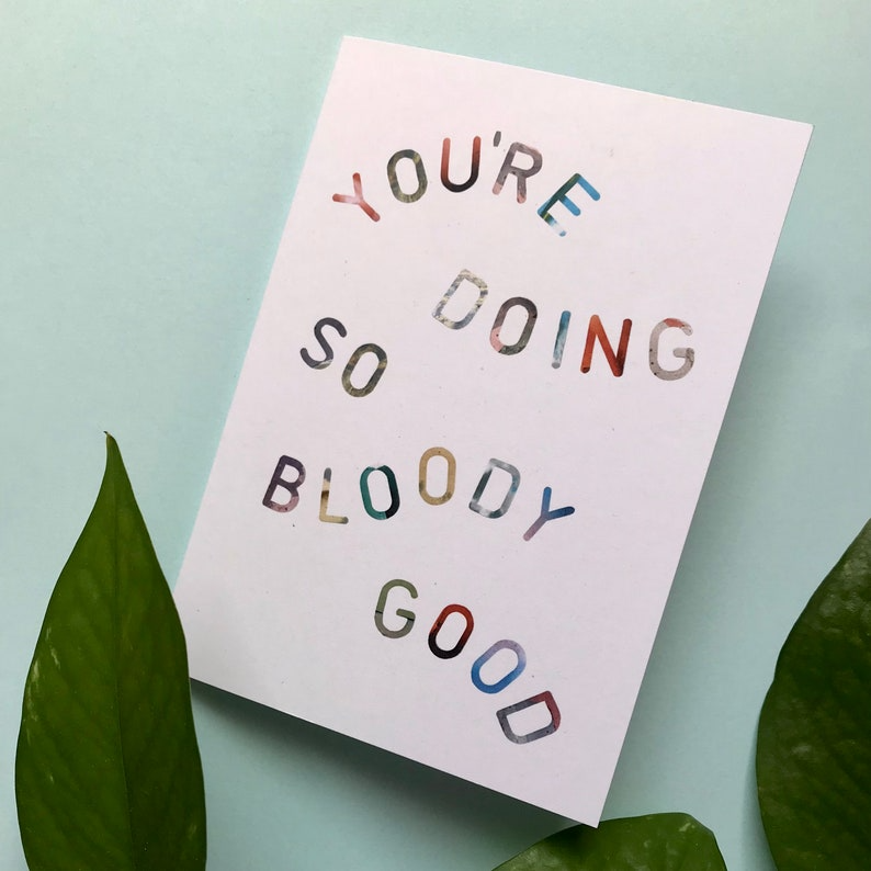 You're Doing So Bloody Good Card