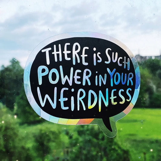 Power in your Weirdness Sun Catcher Sticker