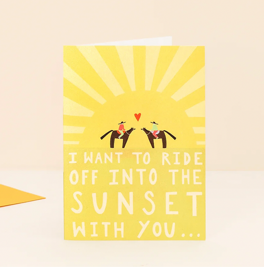 I Want To Ride Into The Sunset With You Love Card by Little Black Cat