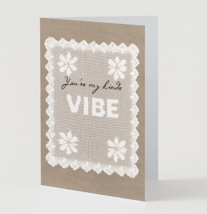 You're My Kinda Vibe Doily A6 Greeting Card