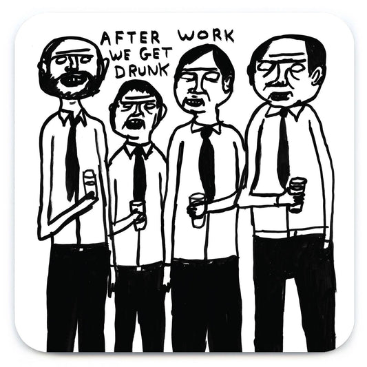 After Work Get Drunk - Funny Art Coaster By David Shrigley
