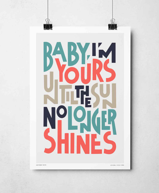 Baby I'm Yours Indie Music Bold Typography Print