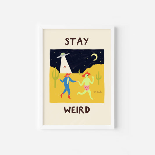Stay Weird Art Print | Alien Cowboy Print | Funny Western