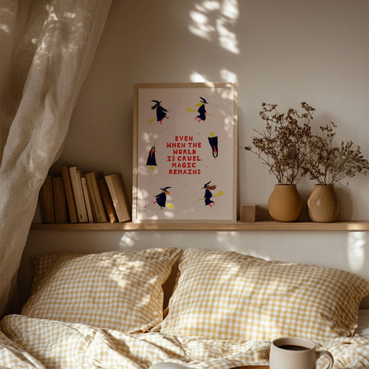 Even When The World Is Cruel, Magic Remains A4 Art Print