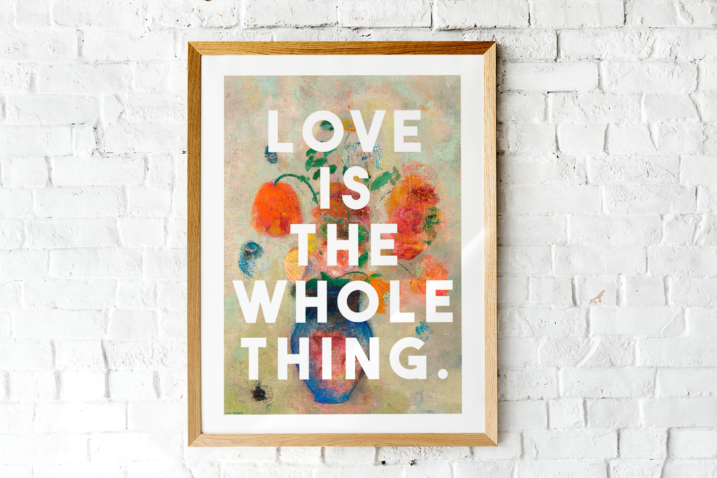 Love Is The Whole Thing Art Print