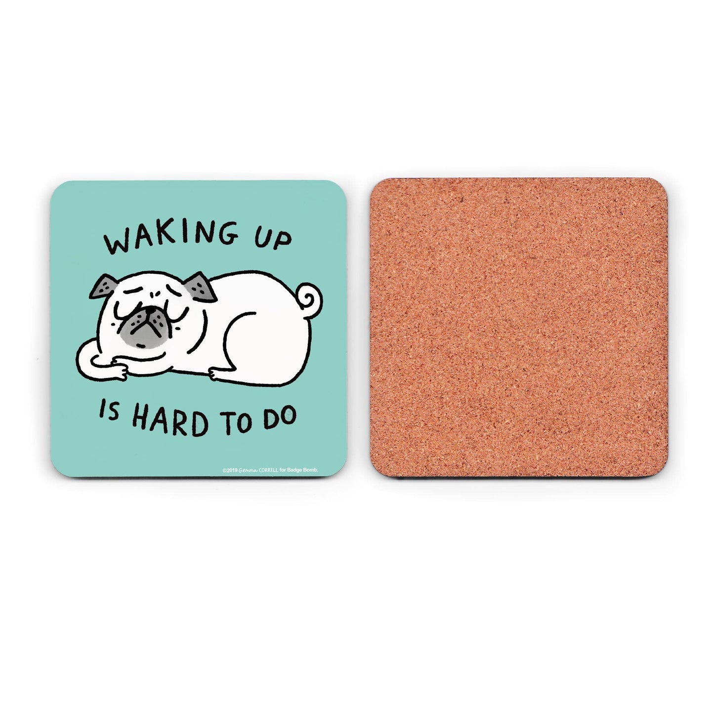 Gemma Correll - Waking Up Is Hard Pug Coaster