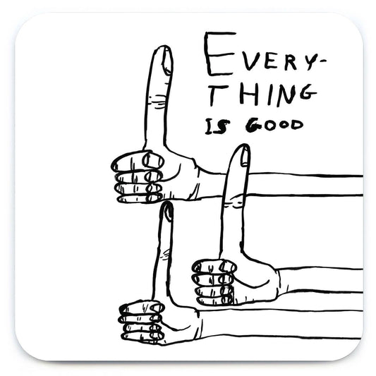 Everything Is Good Coaster by David Shrigley