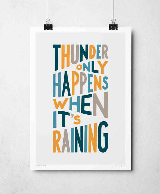 Thunder Only Happens When It’s Raining Song Lyric Art Print