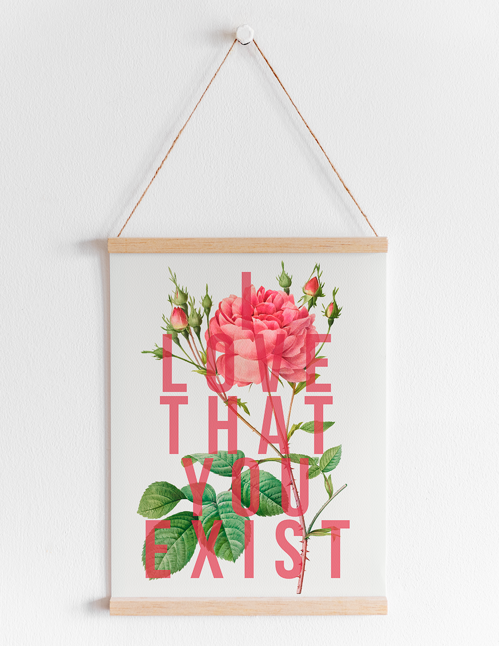 I Love That You Exist Art Print