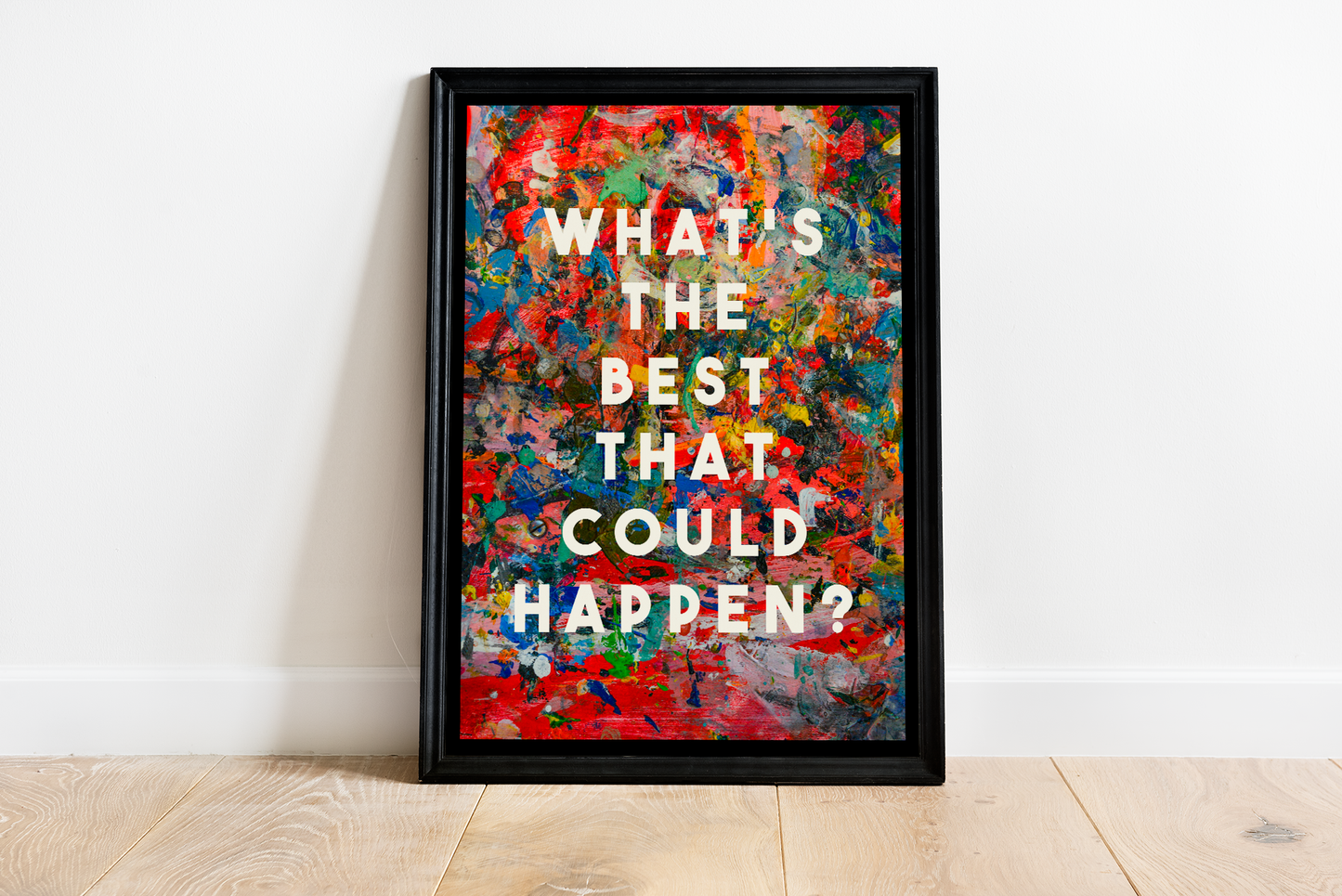 What's The Best That Could Happen? A4 Art Print