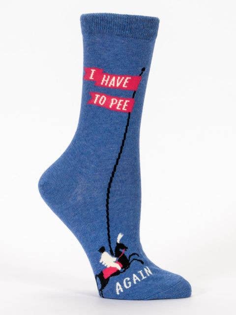 I Have to Pee . . . Again Women's Socks