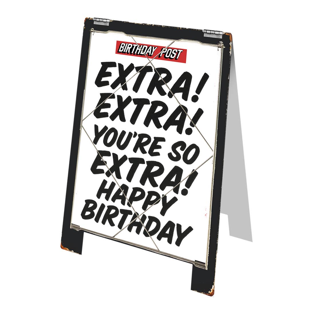 Extra- You're So Extra Happy Birthday Greeting Card
