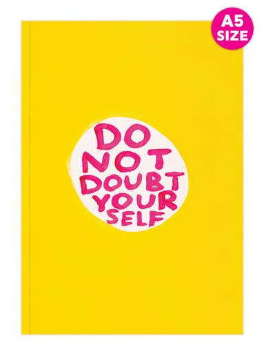 Do Not Doubt Yourself A5 Notebook