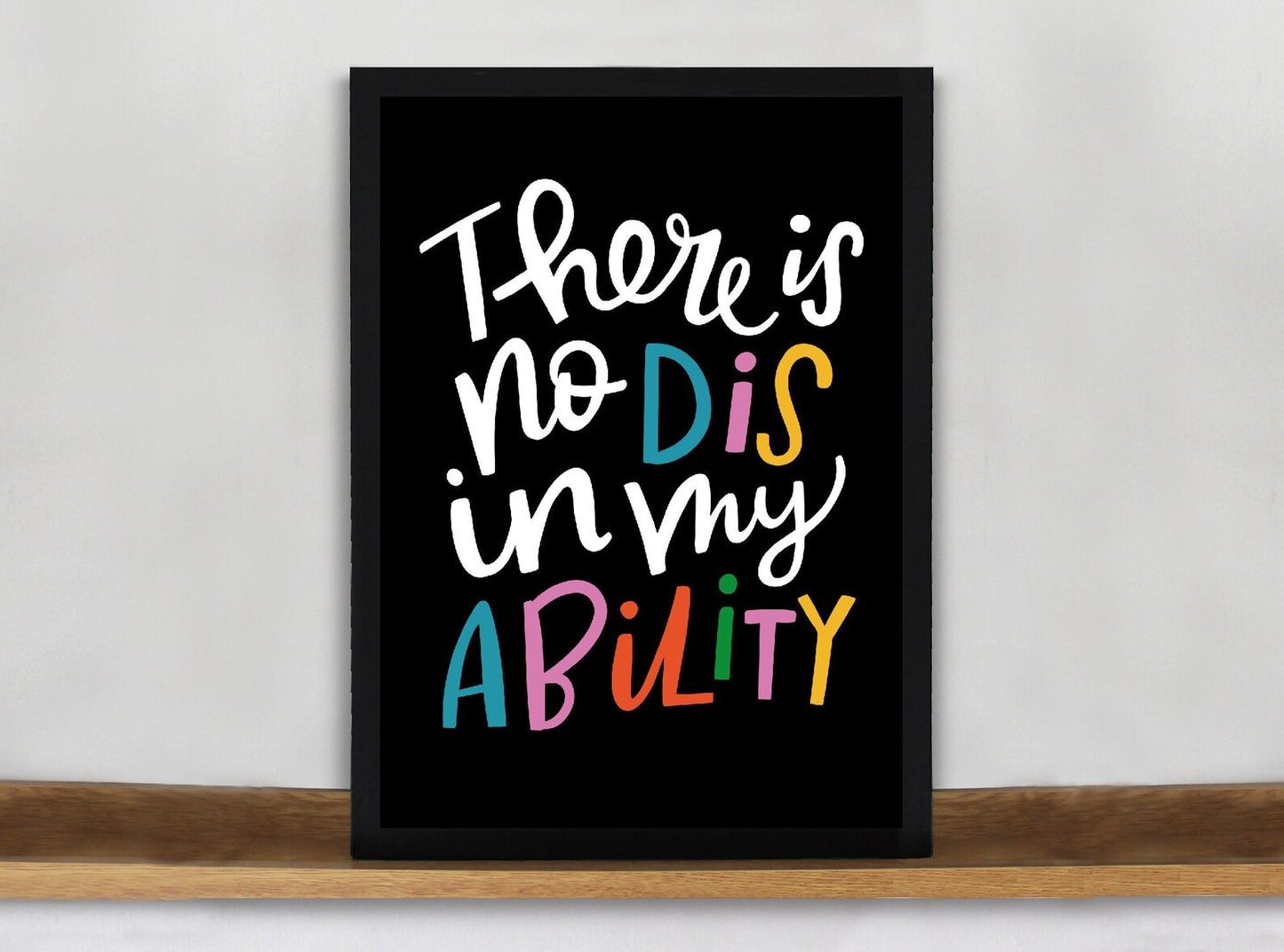 There's No Dis In My Ability Art print by Dotty Black