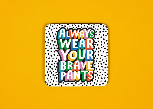 Brave Pants Coaster by Dotty Black