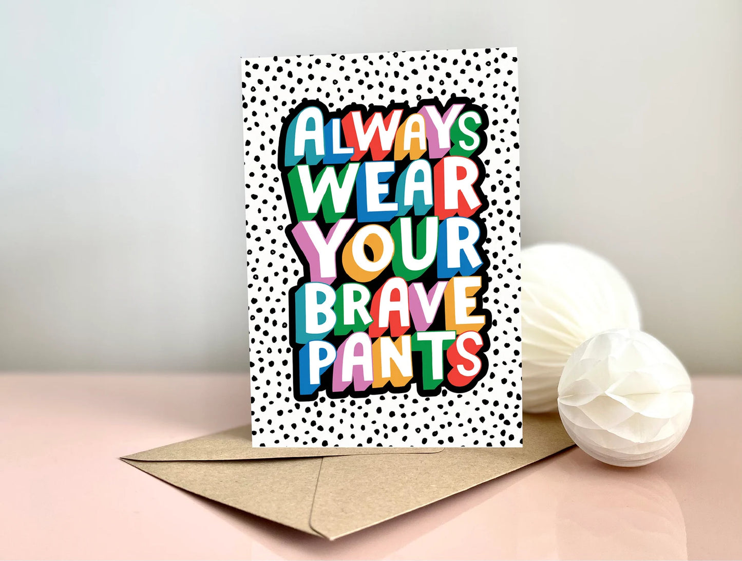 Always Wear Your Brave Pants Greeting Card by Dotty Black