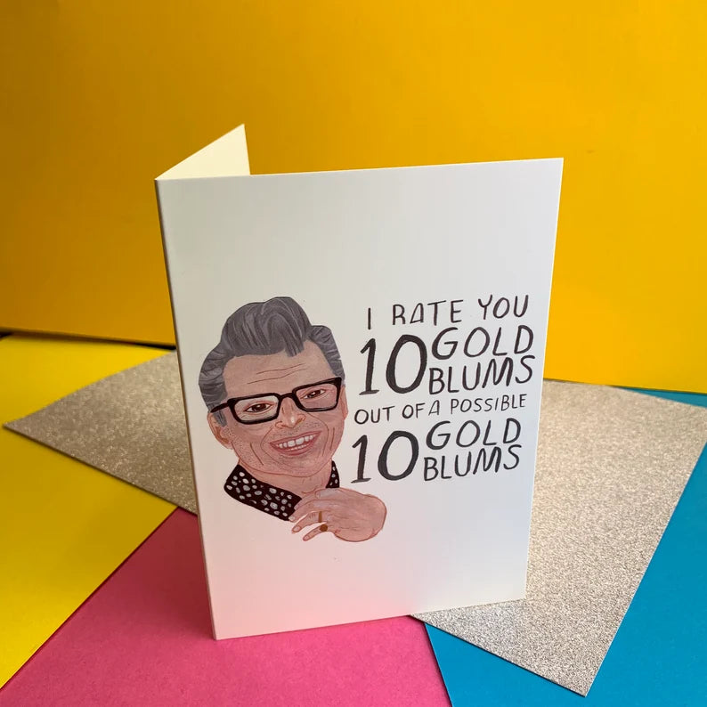 I Rate You 10 Goldblums Out Of A Possible 10 Goldblums Greeting Card