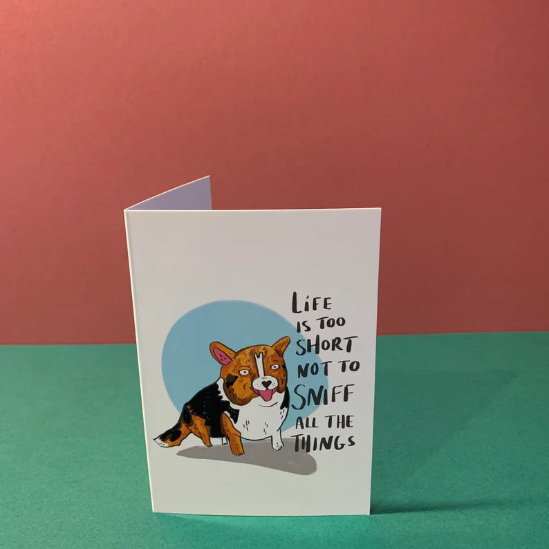 Life Is Too Short Not To Sniff All The Things Greeting Card