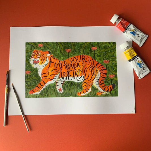 Find Your Kinda Weird Tiger- Art Print