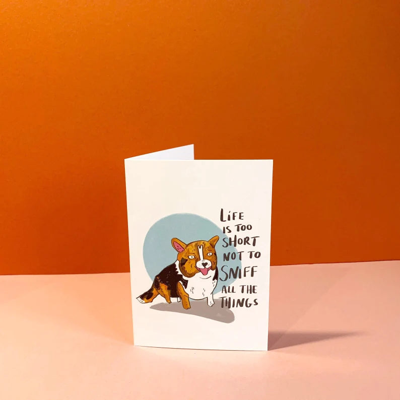 Life Is Too Short Not To Sniff All The Things Greeting Card