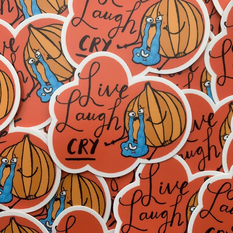 Live laugh Cry Onion Vinyl Sticker by 2Bmcr