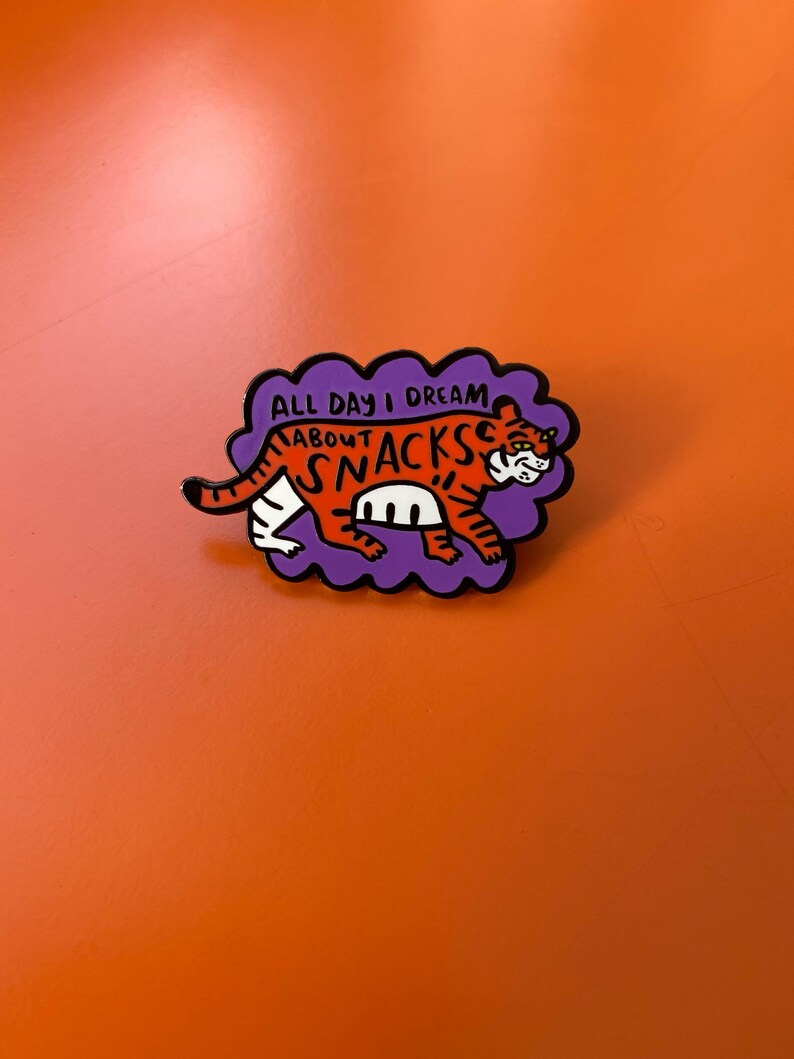 Tiger Enamel Pin - All Day I Dream About Snacks