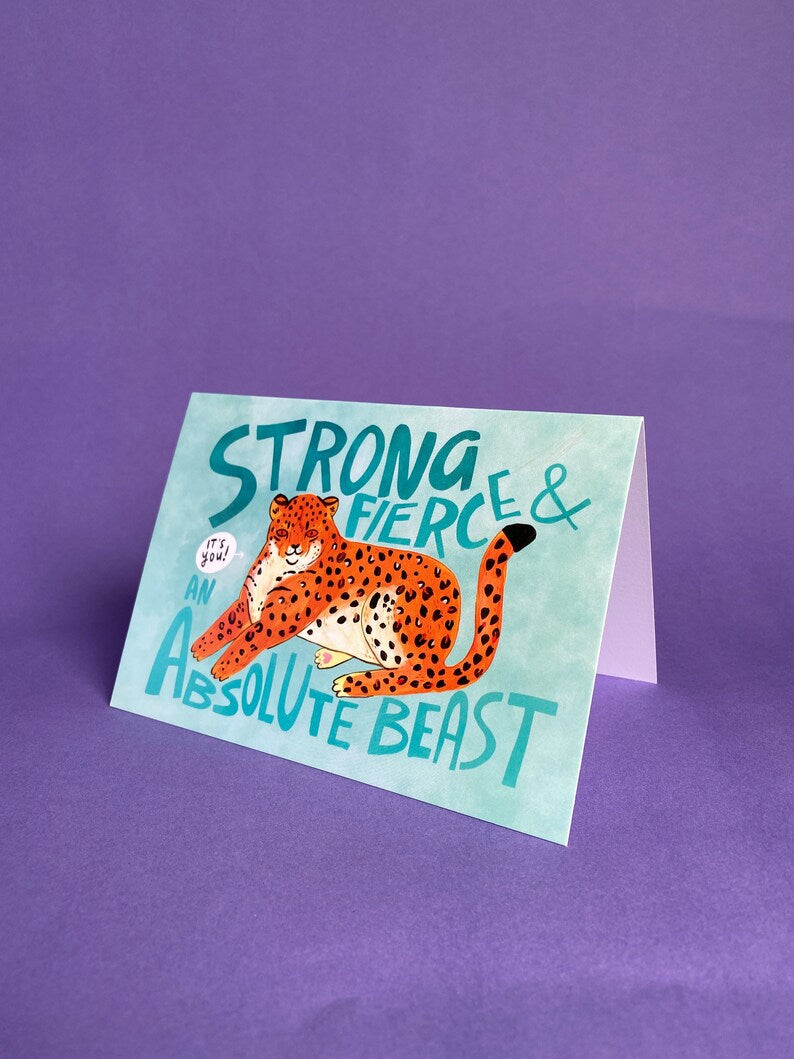 Strong, Fierce & An Absolute Beast Greeting Card