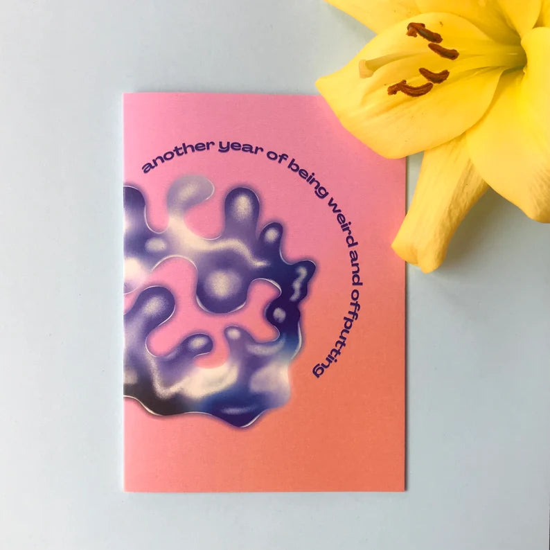 Another Year of Being Weird and Offputting Card