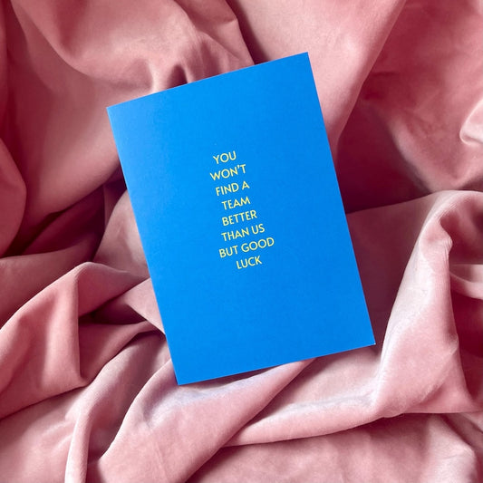 You Won't Find a Team Better Than Us Card