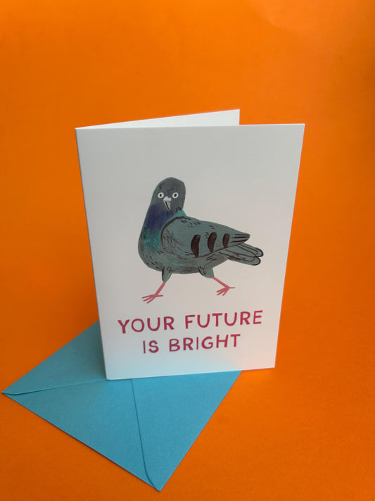 Your Future Is Bright Greeting Card by Fernandes Makes