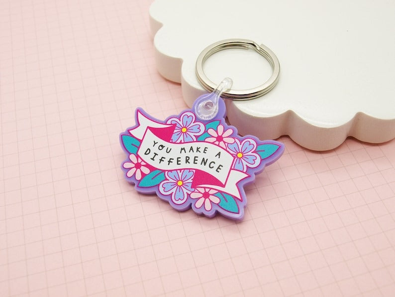 You Make A Difference Acrylic Keyring By Jess Rachel Sharp